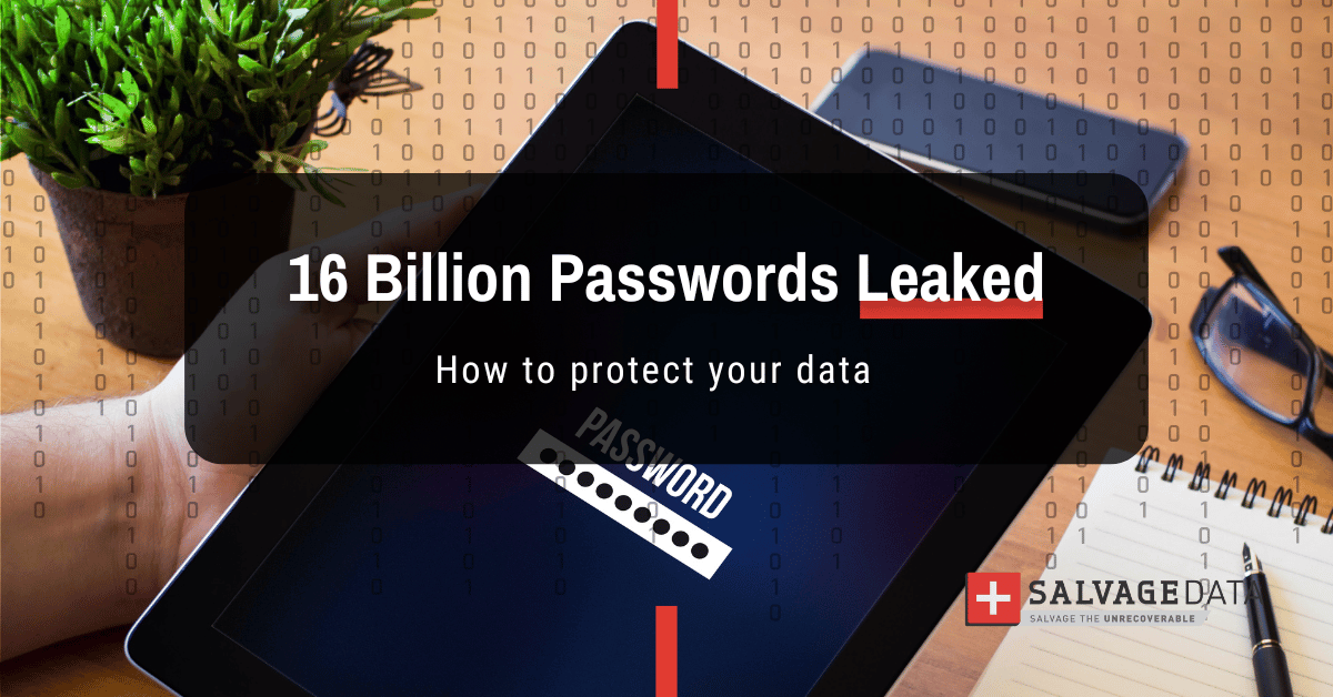 16 Billion Passwords Leaked: How to Protect Your Data | SalvageData Blog